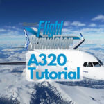 Microsoft Flight Simulator 2020 Airbus A320 Tutorial