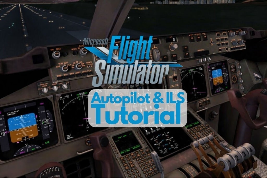 Microsoft Flight Simulator 2020 Autopilot ILS Tutorial