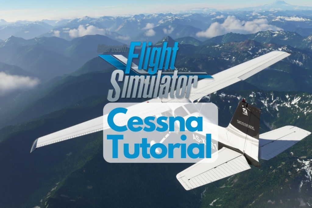 Microsoft Flight Simulator 2020 Cessna Tutorial